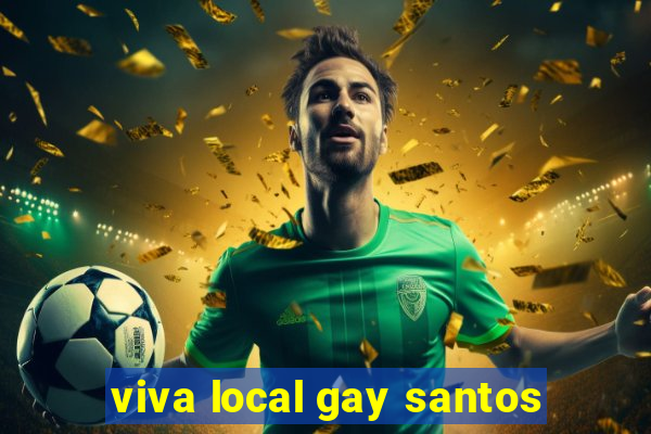 viva local gay santos